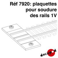 Plaquettes pour soudure des rails 1V [HO]