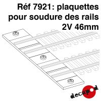 Plaquettes pour soudure des rails 2V 46mm [HO]