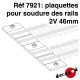 Plaquettes pour soudure des rails 2V 46mm
