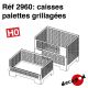 Caisses palettes grillagées [HO]