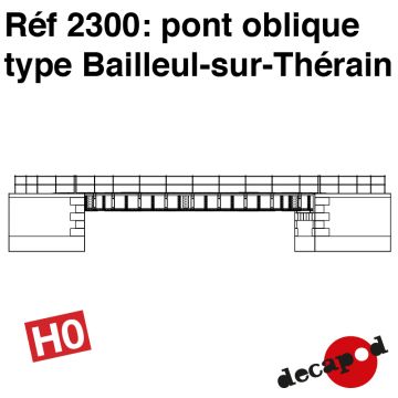 Pont oblique type Bailleul-sur-Thérain [HO]