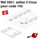 Selles 3 trous pour code 143 [O]