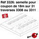 Semelle pour coupon de 18 m sur 31 traverses 3308 ou 3311 [O]